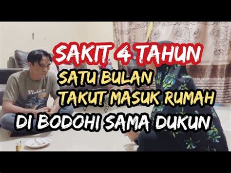 Takut Masuk Rumah Selama 1 Bulan Dan Dibodohi Sama Dukun Di Kisaran