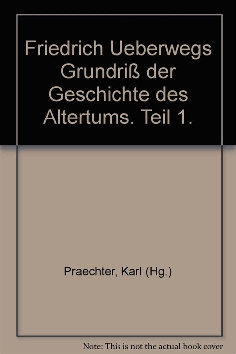 Friedrich Ueberwegs Grundri Der Geschichte Des Altertums Teil