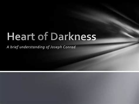 Ppt Heart Of Darkness Powerpoint Presentation Free Download Id5840054