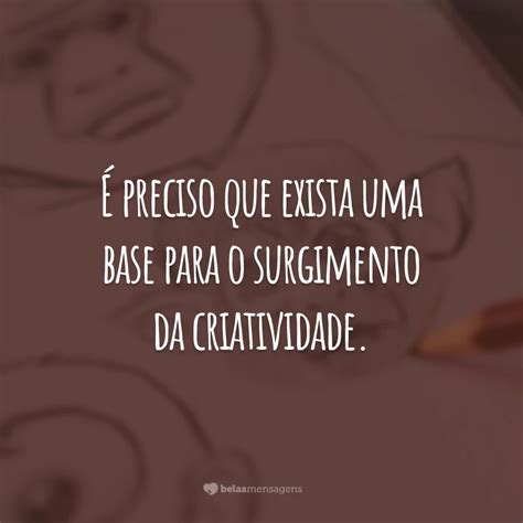 Frases Sobre Criatividade Para Desenvolver Seu Lado Inovador