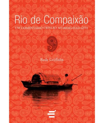 Rio De Compaixão Um Comentário Cristão Ao Bhagavad Gita Recomendado