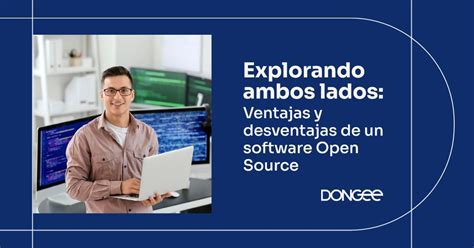 Explorando Ambos Lados Ventajas Y Desventajas De Un Software Open Source