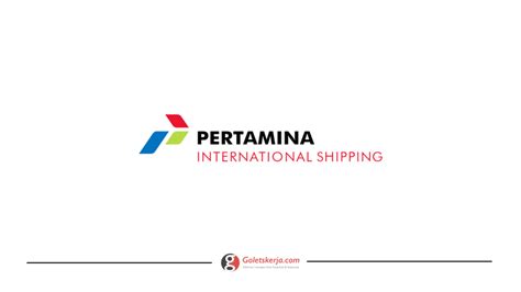 Lowongan Kerja Pt Pertamina International Shipping Goletskerja