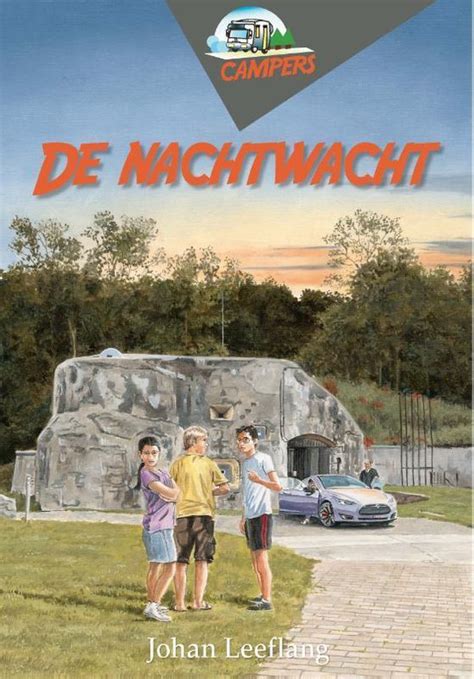 Campers 3 De Nachtwacht Johan Leeflang 9789087180720 Boeken Bol