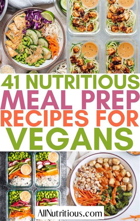 41 Easy Vegan Meal Prep Recipes For The Week All Nutritious