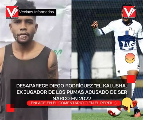 Desaparece Diego Rodríguez “el Kalusha” Ex Jugador De Los Pumas Acusado De Ser Narc0 En 2022