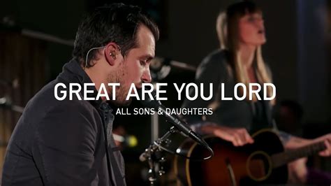 Great Are You Lord All Sons And Daughters Official Live Concert