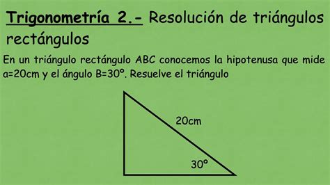 Trigonometría 2 Resolución De Triángulo Rectángulo Conocida La