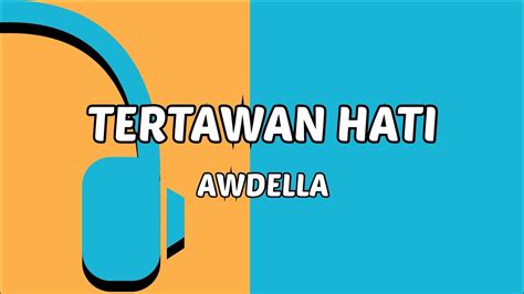 Tertawan Hati Awdella Lirik Lagu Youtube