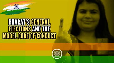 Bharats General Elections And The Model Code Of Conduct