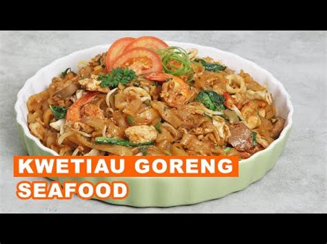 Cara Membuat Kwetiau Goreng Seafood Enak Ala Restoran Chinese Food