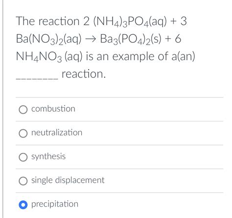 Solved The reaction 2 (NH4)3PO4(aq) + 3 Ba(NO3)2(aq) → | Chegg.com