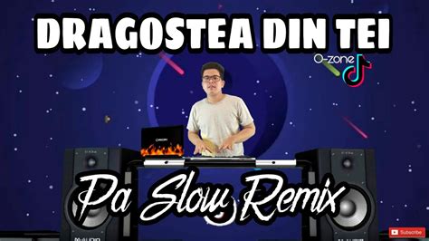 DRAGOSTEA DIN TEI PA SLOW REMIX 2022 OZONE BASS BOOSTED REMIX FT