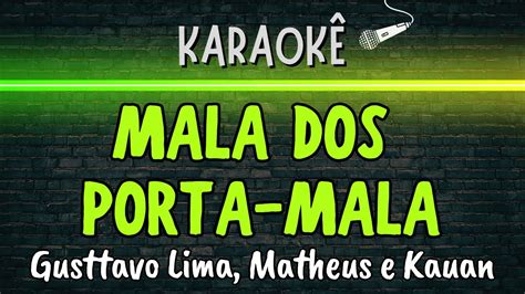 Mala Dos Porta Mala Melhor Karaok Gusttavo Lima Matheus E Kauan