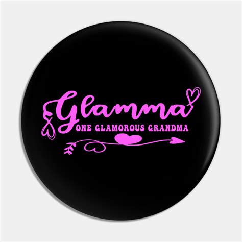 Glamma One Glamorous Grandma Grandma Pin Teepublic