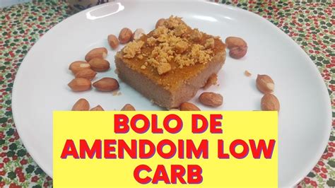 Bolo De Amendoim Low Carb Sem A Car Sem Farinha Youtube