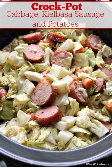 Crock Pot Cabbage Kielbasa Sausage And Potatoes Crock Pot Ladies