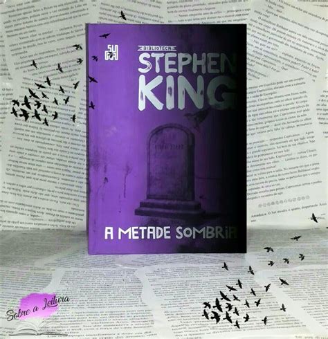 Resenha A Metade Sombria Stephen King Stephen King Livros Resenha