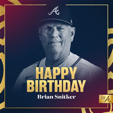 Atlanta Braves Happy Birthday To Our Manager Brian