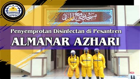 Penyemprotan Disinfectan Di Pesantren Almanar Azhari Depok Youtube