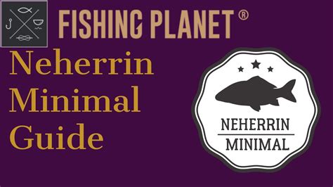 Fishing Planet Neherrin Minimal Guide YouTube