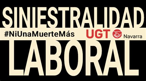 Ugt Navarra Ugt Lamenta El Fallecimiento De Un Trabajador En Funes Y