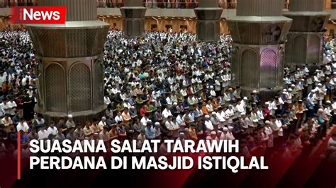 Ribuan Jemaah Padati Masjid Istiqlal Di Hari Pertama Salat Tarawih