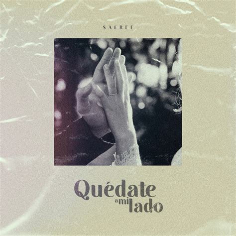 Quédate A Mi Lado Single By Safree Spotify