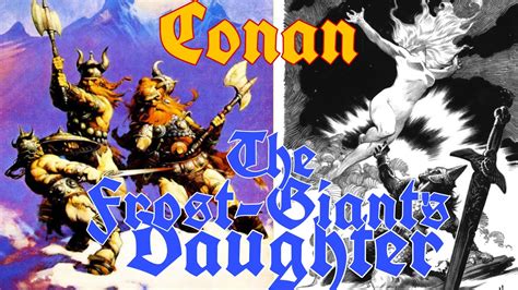 Conan: The Frost-Giant’s Daughter - YouTube