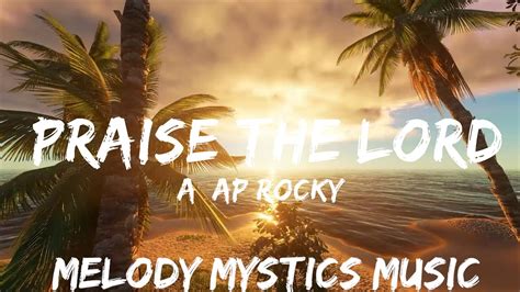 A AP Rocky Praise The Lord Da Shine Lyrics Ft Skepta 30mins