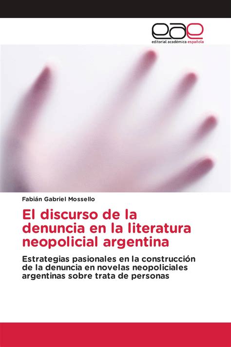 El Discurso De La Denuncia En La Literatura Neopolicial Argentina