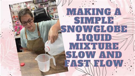 Making A Simple Snow Globe Tumbler Liquid Mixture Slow And Fast Flow