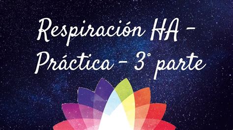 RespiraciÓn Ha PrÁctica 3° Parte Youtube