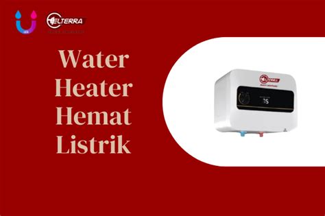 Water Heater Yang Hemat Listrik Terbaik