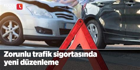 Zorunlu trafik sigortasında yeni düzenleme