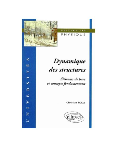 Dynamique Des Structures L Ments De Base Et Concepts Fondamentaux