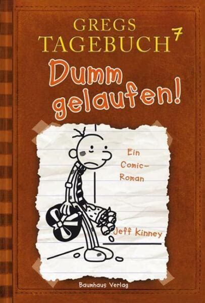 Gregs Tagebuch 07 Dumm Gelaufen Von Jeff Kinney 2012 Gebundene