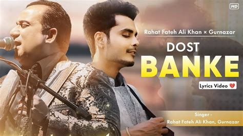 Dost Banke Lyrics Rahat Fateh Ali Khan Gurnazar Tranding Song