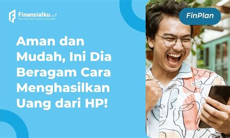 25 Cara Menghasilkan Uang Dari HP Dapat Cuan Dengan Mudah