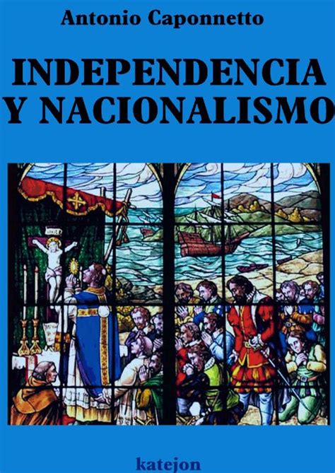 Nacionalismo Cat Lico San Juan Bautista Independencia Y Nacionalismo