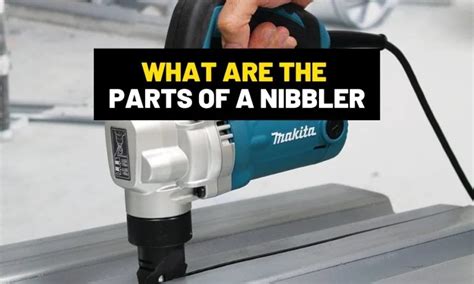 14 Best Nibbler Tools In 2023 5 Types For Cutting Metal