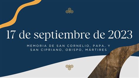 17 De Septiembre D 2023 Memoria De San Cornelio Papa Y San Cipriano