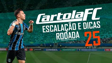 Cartola FC Rodada 25 Escalação E Dicas