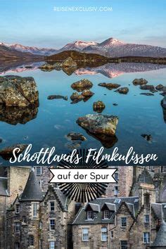 Schottlands Filmkulissen Auf Der Spur Schottland Urlaub Schottland