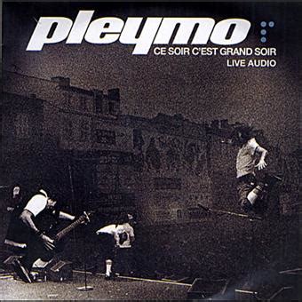 Ce Soir C Est Grand Soir Pleymo Cd Album Achat Prix Fnac