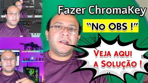 Como Fazer Chroma Key Ao Vivo Usando Obs Studio Muito F Cil Hacks