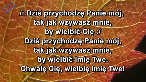 Dzi Przychodz Panie M J Tak Jak Wzywasz Mnie Youtube