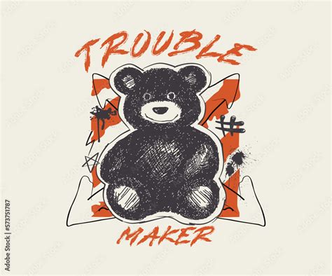 Trouble Maker Slogan Print Design With Teddy Bear Illustration In