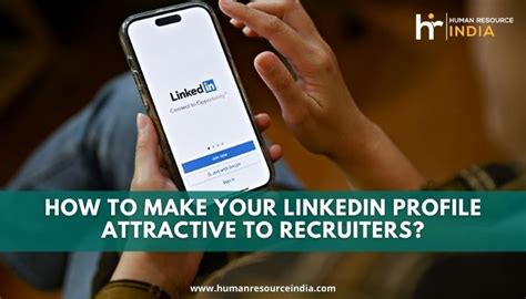 How To Make Your Linkedin Profile Attractive To Recruiters Hri Blog