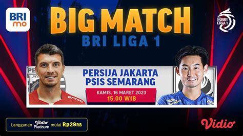 Saksikan Live Streaming Bri Liga Persija Jakarta Vs Psis Semarang Di